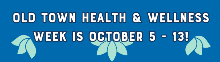 Old Town Health & Wellness Week is October 5 - 13!